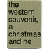 The Western Souvenir, A Christmas And Ne
