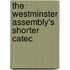 The Westminster Assembly's Shorter Catec