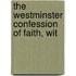 The Westminster Confession Of Faith, Wit