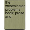 The Westminster Problems Book; Prose And door Westminster Gazette