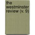 The Westminster Review (V. 9)