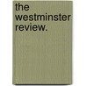 The Westminster Review. door Books Group