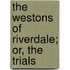 The Westons Of Riverdale; Or, The Trials