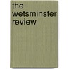 The Wetsminster Review by The Westminster Review July and October