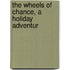 The Wheels Of Chance, A Holiday Adventur