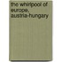 The Whirlpool Of Europe, Austria-Hungary