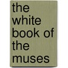 The White Book Of The Muses door G.F. Reynolds Anderson