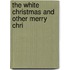 The White Christmas And Other Merry Chri