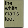 The White Man's Foot by -Grant Allen