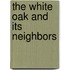 The White Oak And Its Neighbors