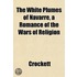 The White Plumes Of Navarre, A Romance O