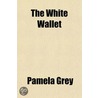 The White Wallet door Pamela Grey