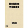 The White Wedding door Shiel