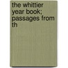 The Whittier Year Book; Passages From Th by John Greenleaf Whittier