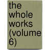 The Whole Works (Volume 6) by Jeremy Taylor