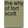 The Why Of Fort Scott door Mary L. Comp Barlow