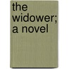 The Widower; A Novel door Norris