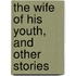 The Wife Of His Youth, And Other Stories