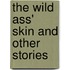 The Wild Ass' Skin And Other Stories