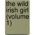 The Wild Irish Girl (Volume 1)