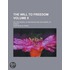 The Will To Freedom (Volume 8); Or, The