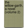 The Willow-Garth. A Novel (Volume 2) by Hardinge