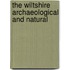 The Wiltshire Archaeological And Natural