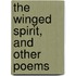The Winged Spirit, And Other Poems