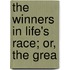 The Winners In Life's Race; Or, The Grea