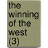 The Winning Of The West (3)