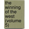 The Winning Of The West (Volume 5) by Iv Theodore Roosevelt
