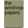 The Winthrop Papers by Unknown Author
