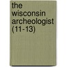 The Wisconsin Archeologist (11-13) door Wisconsin Natural History Section
