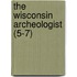 The Wisconsin Archeologist (5-7)