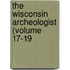 The Wisconsin Archeologist (Volume 17-19