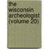 The Wisconsin Archeologist (Volume 20)