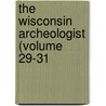 The Wisconsin Archeologist (Volume 29-31 door Wisconsin Natural History Section