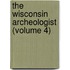 The Wisconsin Archeologist (Volume 4)
