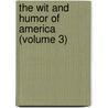 The Wit And Humor Of America (Volume 3) by Kate Milner Rabb