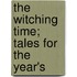 The Witching Time; Tales For The Year's