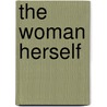 The Woman Herself by Ruth Holt Boucicault