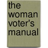 The Woman Voter's Manual door Samuel Eagle Forman