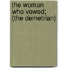 The Woman Who Vowed; (The Demetrian) by Ellison Harding