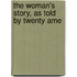 The Woman's Story, As Told By Twenty Ame