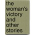 The Woman's Victory And Other Stories