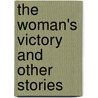 The Woman's Victory And Other Stories door Maarten Maartens