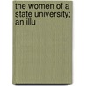 The Women Of A State University; An Illu by Helen Maria Remington Olin