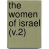 The Women Of Israel (V.2) by Grace Aguilar