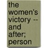 The Women's Victory -- And After; Person