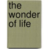 The Wonder Of Life by Pat Thomson